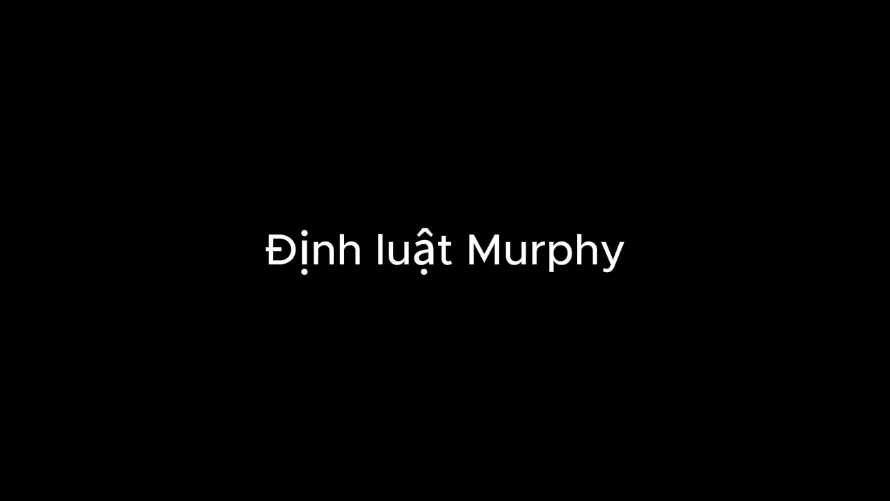 Khám Phá Định Luật Murphy Trong Cuộc Sống