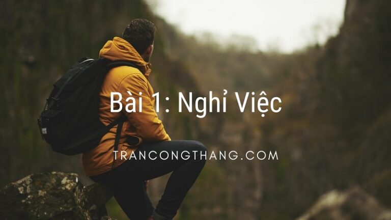 Bài 1: Nghỉ việc
