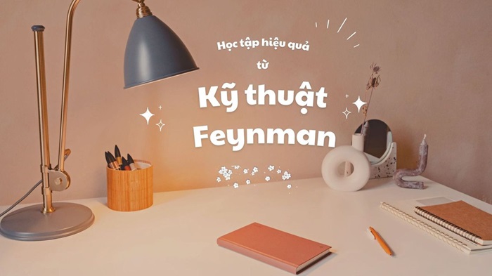 Kỹ thuật Feynman: Khái niệm và cách áp dụng 13 Kỹ thuật Feynman